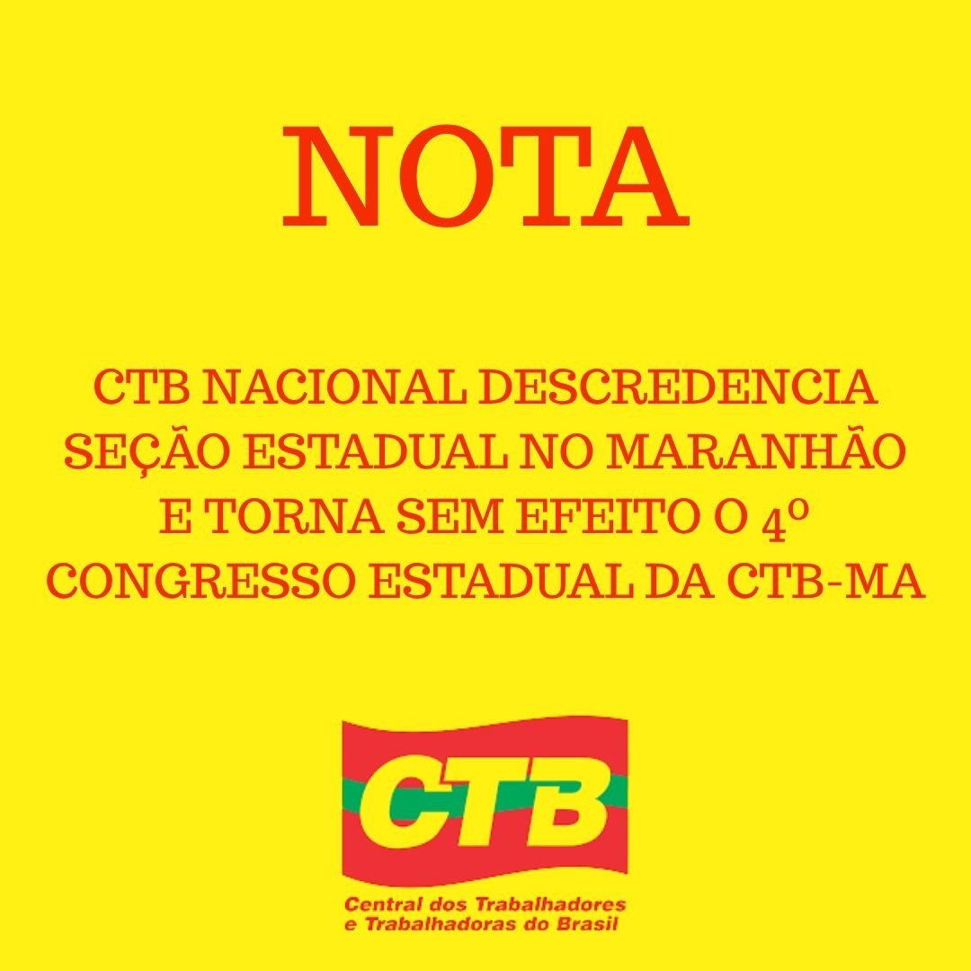 CTB Nacional descredencia seção estadual no Maranhão e torna sem efeito o 4º Congresso Estadual da CTB-MA